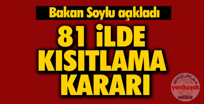 Son dakika…81 ilde ilk kısıtlama kararı!