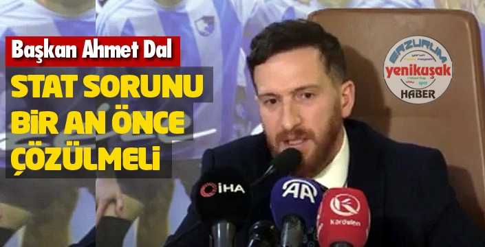 Başkan Dal “Stat projesi hızlandırılmalı”